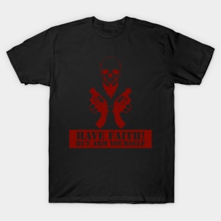 Have faith! But fight T-Shirt